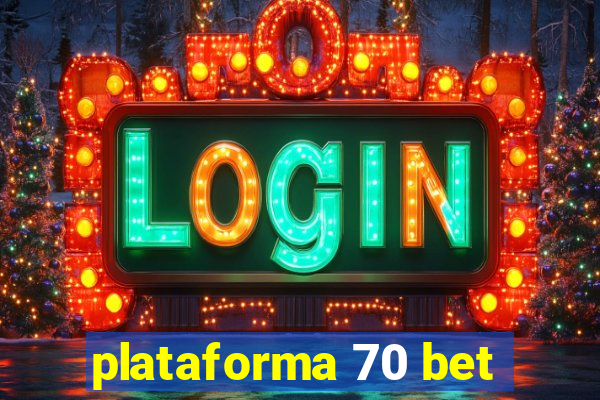 plataforma 70 bet